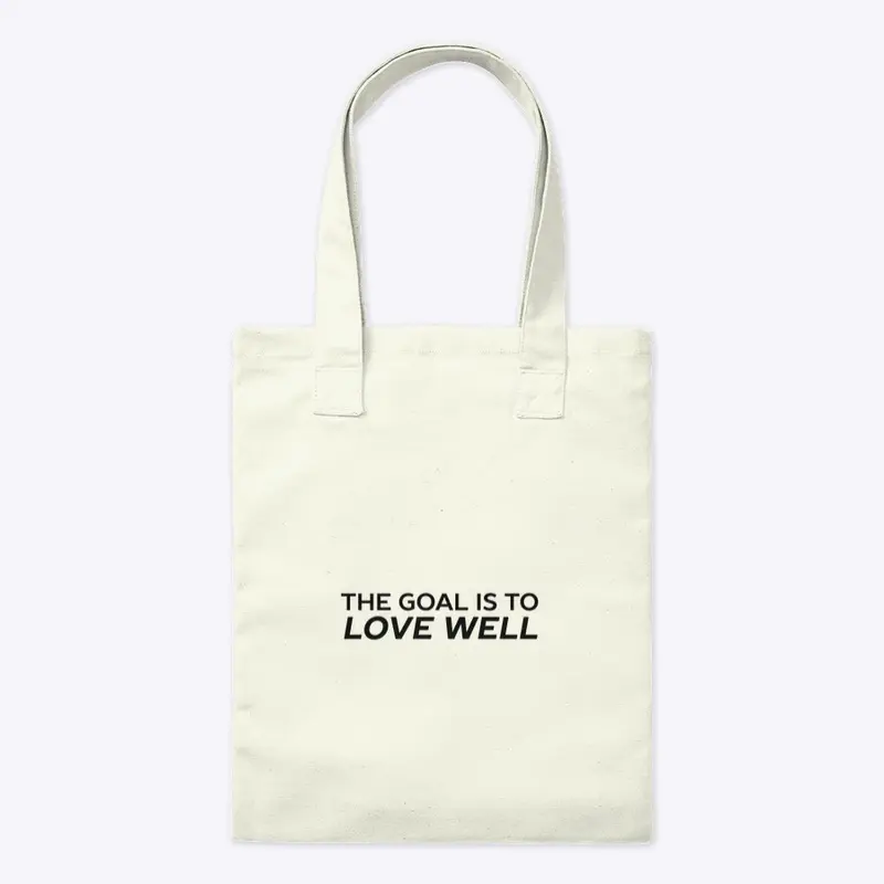 The Goal is to Love Well (Logo Black)