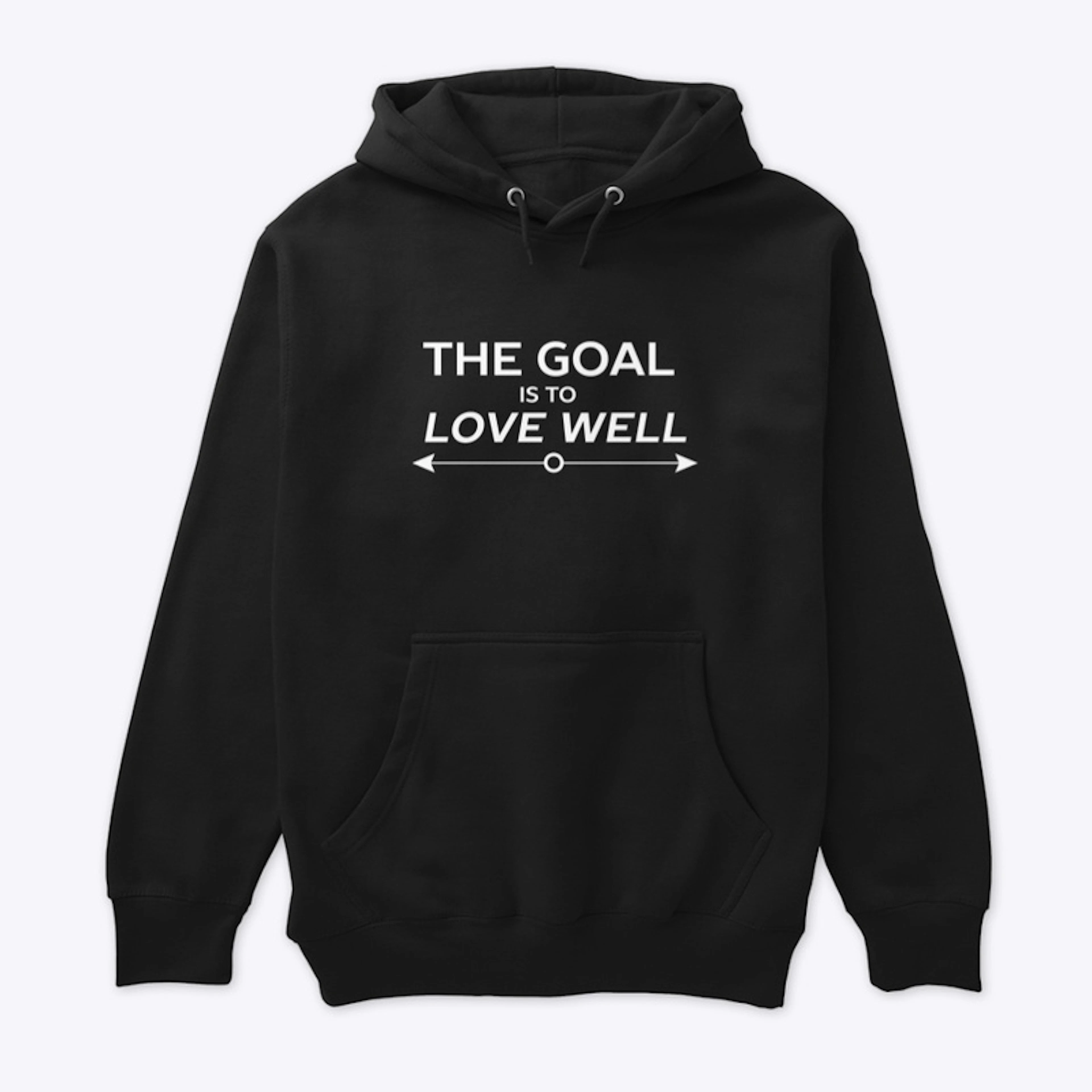 The Goal is to Love Well (Arrow White)