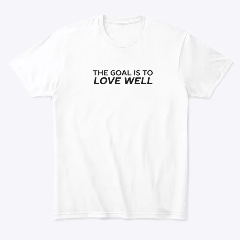 The Goal is to Love Well (Logo Black)