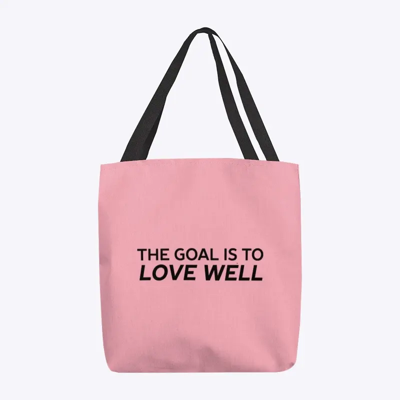 The Goal is to Love Well (Logo Black)