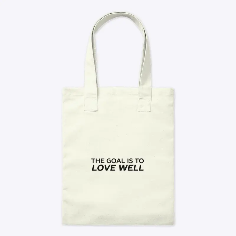 The Goal is to Love Well (Logo Black)