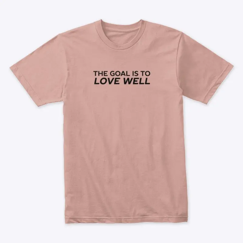 The Goal is to Love Well (Logo Black)