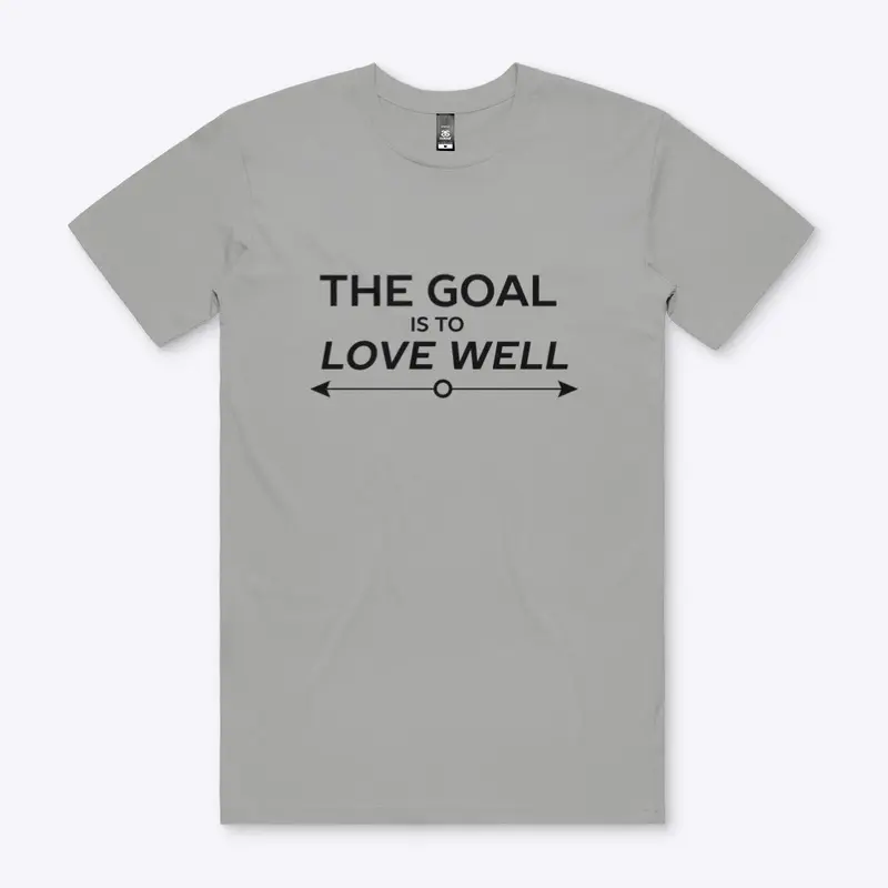 The Goal is to Love Well (Arrow Black)